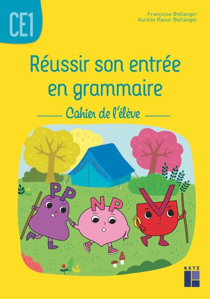 Réussir son entrée en grammaire CE1 - Cahier de l'élève Ed: RETZ
