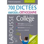 Larousse 700 dictées et exercices d’orthographe, spécial collège
