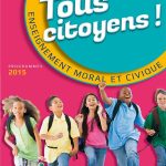 Tous citoyens  enseignement moral et civique cycle 3  livre de l'élève édition: HATIER