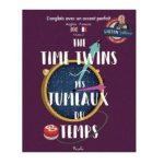 L'anglais avec un accent Parfait ( Anglais -The Time Twins )( Français- Les Jumeaux du Temps )