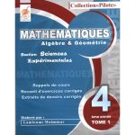 Mathématiques Algèbre et Géométrie Tome1 collection Pilote 4éme Sciences Expérimentales