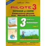 COLLECTION PILOTE Physique Chimie troisième année Mathématiques Tome 2