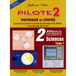 Collection Pilote Pilote2 Physique et chimie Deuxième année Section Sciences Tome un