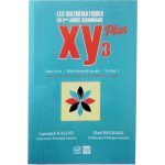 XY Plus Les Mathématiques en troisième année secondaire  section MATHs TOME 1