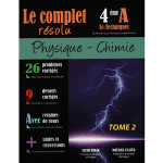 Le Complet Résolu Physique&Chimie – Tome 2 – 4ème Technique