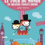 LE TOUR DU MONDE EN QUATRE-VINGTS JOURS Jules Verne
