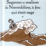 Sagesse et malices de Nasreddine , le fou qui était sage