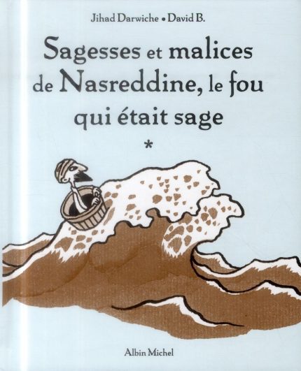 Sagesse et malices de Nasreddine , le fou qui était sage