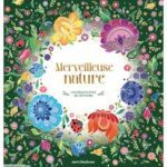 Coloriages pour me détendre - Merveilleuse nature