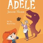 Mortelle ADELE Jurassic Mamie , Tome 16