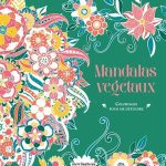Coloriages pour me détendre - Mandalas végétaux