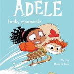 Mortelle ADELE Funky moumoute , Tome 15