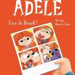 Mortelle ADELE Face de Beurk ! Tome 19
