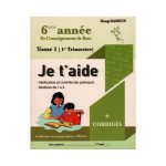 Je T’aide Tome UN Sixième Année