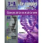 Le complet résolu Sciences de la Vie et de la Terre Tome2 troisième année Sciences expérimentales