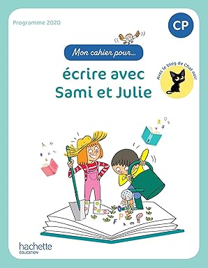 Mon cahier pour… écrire avec Sami et Julie CP - Ed. 2023