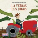 LA FERME DES DINOS Frann Preston-Gannon  Pilotis Tome2 Lecture CP Hachette Education