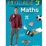 MYRIADE MATHEMATIQUES 3e Manuel de l'élève BORDAS