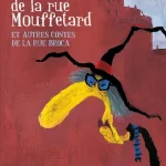 La sorcière de la rue Mouffetard et autres contes de la rue Broca