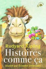 Histoires comme ça -Etienne Delessert, Rudyard Kipling, Louis Fabulet