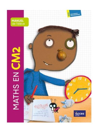 Maths au CM2 Manuel de l'élève Accès Editions