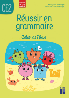 Réussir en grammaire CE2 - Cahier de l'élève (édition 2025)