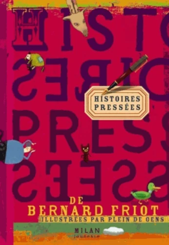 Histoires pressées Compilation illustrée ,Bernard Friot