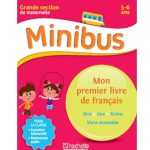 MINIBUS MON PREMIER LIVRE DE FRANCAIS GS  Langue Maternelle GS HACHETTE