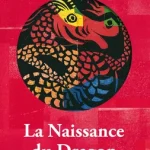 La naissance du dragon
