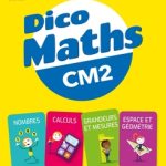 Cap Maths CM2 Éd. 2021 - Dico maths Parution : 10/03/20