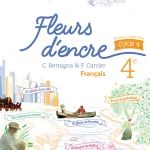Fleurs d'encre français cycle 4 / 4e - Livre élève - éd. 2016