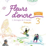 Fleurs d'encre français cycle 4 / 3e - Livre élève - éd. 2016