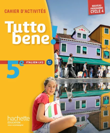 Tutto bene! italien cycle 4 / 5e LV2 cahier d'activités - éd. 2016