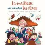 La maîtresse qui n'aimait pas les élèves