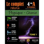 Le Complet Résolu Physique-Chimie Tome 1 Bac Science Techniques