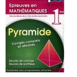 Pyramide Épreuves en Mathématiques Pour les élèves de la 1ère année Secondaire