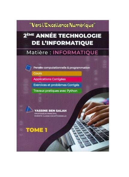 Vers l'Excellence Numérique INFORMATIQUE Tome1   2ème année TECHNOLOGIE DE L'INFORMATIQUE