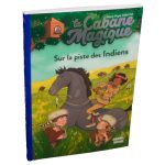 Sur la piste des Indiens La Cabane Magique