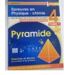 Pyramide Épreuves en Physique - Chimie Pour les élèves de la 4ème année Section Sciences Expérimentales Tome1