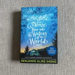 Aristotle and Dante Dive Into the Waters of the World by Benjamin Alire Sáenz