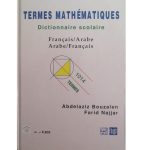 Termes mathématiques Dictionnaire scolaire  Français/Arabe - Arabe/Français