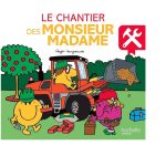 Le chantier des Monsieur Madame