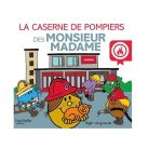 LA CASERNE DE POMPIERS DES MONSIEUR MADAME