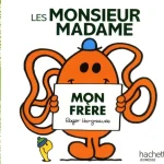 Les Monsieur Madame :Mon Frère
