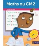 Maths au CM2: Manuel de l'élève