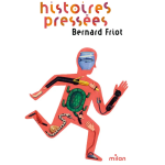 Histoires pressées de Bernard Friot