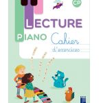 Lecture Piano CP - Cahier d'exercices - Programmes 2025