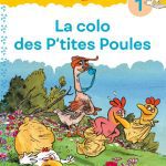 Cocorico Je sais lire ! Premières lectures avec les P'tites Poules La colo des P'tites poules - Niveau 1