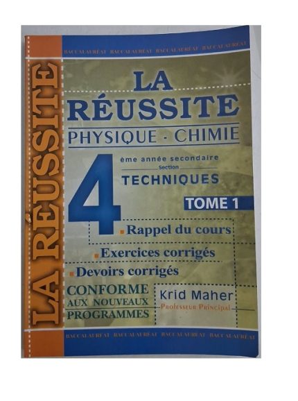 La Réussite Physique&Chimie 4ème année Secondaire Section Techniques Tome 1