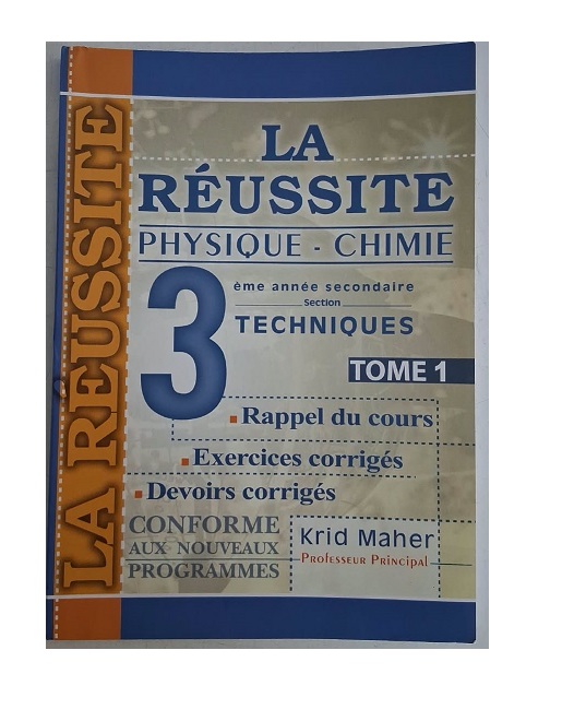 35dcbced-0247-405b-86e5-1d015772bab5 La Réussite Physique&Chimie 3ème année Secondaire Section Techniques Tome1 – Image 1